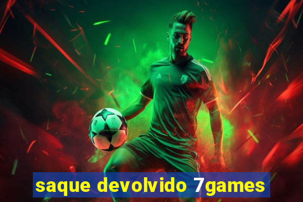 saque devolvido 7games